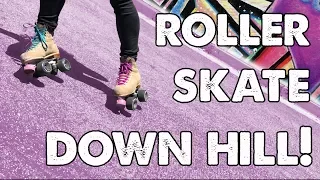 Learn how to roller skate DOWNHILL *aka HILLBOMB*