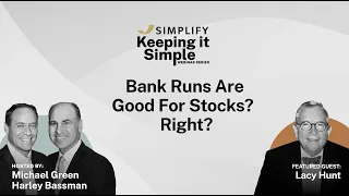 Keeping it Simple w/Simplify | Ep.22: Bank Runs Are Good For Stocks? Right?