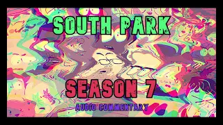 South Park - Season 7 | Commentary by Trey Parker & Matt Stone