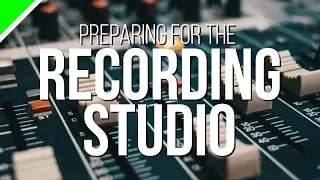 How To Prepare For The Recording Studio