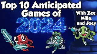 Top 10 Most Anticipated Games of 2024 - with Zee, Milla, and Joey