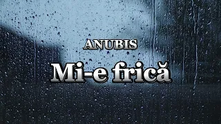 ANUBIS - Mi-e frică (Visualizer Video)