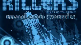 The Killers - Smile Like You Mean It (Madeon Remix)