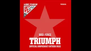 War Force - Triumph (Supremacy 2016 Anthem) [HD]