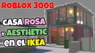 ROBLOX 3008: CASA ROSA y AESTHETIC 🔨 en el IKEA *la casa perfecta!*