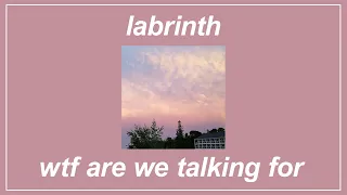 WTF Are We Talking For [From "Euphoria"] - Labrinth (Lyrics)