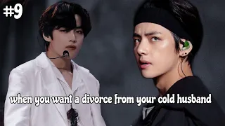 #9 when you want a divorce from your cold husband|| Cold husband|| KTH FF||