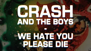 Crash and the Boys - We Hate You Please Die - Subtitulada