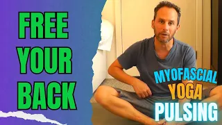 Myofascial Pulsing for Back Relief: 30 Min. Therapeutic Yoga Practice
