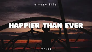 Billie Eilish - Happier Than Ever (Clean - Lyrics)