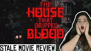 THE HOUSE THAT DRIPPED BLOOD (Stale Movie Review)