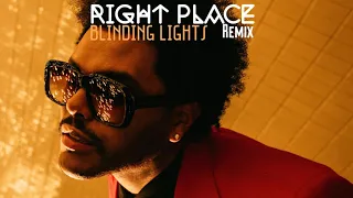 The Weeknd - Blinding Lights (Right Place Remix)