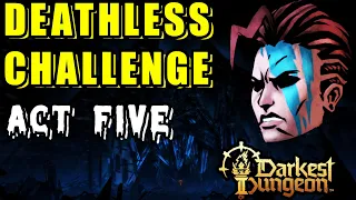 Deathless Challenge: All Bosses Act 5 (Darkest Dungeon 2 1.0 Steam Release!)