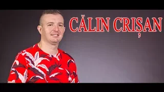 Calin Crisan - Cele mai frumoase melodii - Colaj NOU 2018