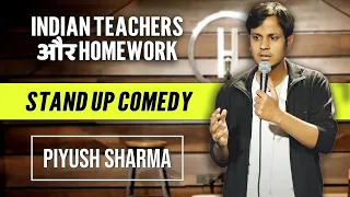 Indian Teachers and Homework Standup comedy by @mrpiyush