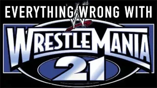 Everything Wrong With WWE WrestleMania 21