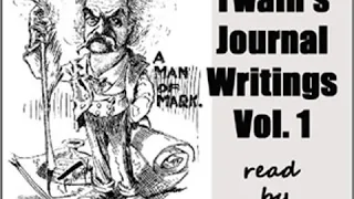 Mark Twain's Journal Writings, Volume 1 by Mark TWAIN read by John Greenman | Full Audio Book