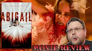 ABIGAIL (2024) - Movie Review