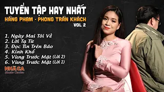 Tuyển Tập Hay Nhất | Vol 2 | Hằng Phạm - Phong Trần Khách | Nhã Ca Music