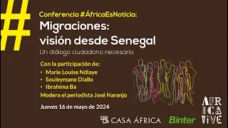 Conferencia #ÁfricaEsNoticia​: Migraciones | Visión desde Senegal