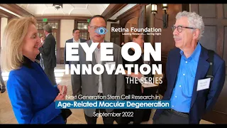 Retina Foundation Eye on Innovation-Stem Cell Research in Age-Related Macular Degeneration-09/2022