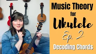 Music Theory for Ukulele | Decoding Chords | Cory Teaches Music