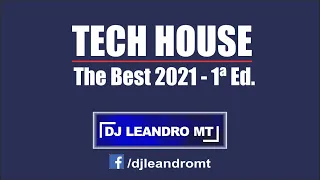 TECH HOUSE MIX 2021 #1 DJ LEANDRO MT