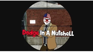 Payday 2 - Dodge In A Nutshell