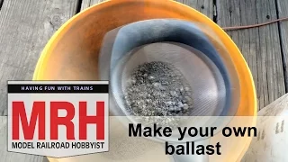 Making your own ballast | Model Railroad Hobbyist | MRH