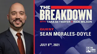 LPTV: The Breakdown - July 8, 2021 | Guest: Sean Morales-Doyle