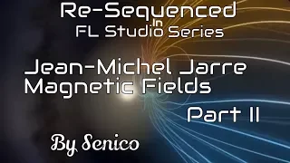 Jean-Michel Jarre - Magnetic Fields Part 2 (Re-sequenced/Senico edit)