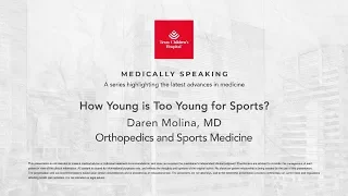 Medically Speaking: How Young is Too Young for Sports, Daren Molina, MD