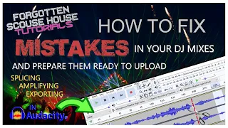 Fix Mistakes In Your DJ Sets with Audacity (& Get Them Ready to Export) | FSH Tutorials Ep. 2