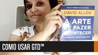 O que é e como usar GTD™ - #veda16