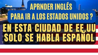 Una ciudad en Estados Unidos que habla solo ESPAÑOL 😱