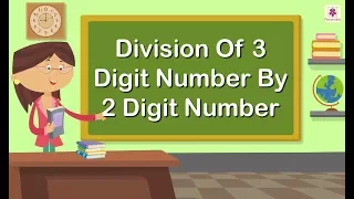 Division Of 3 Digit Number By 2 Digit Number | Mathematics Grade 4 | Periwinkle