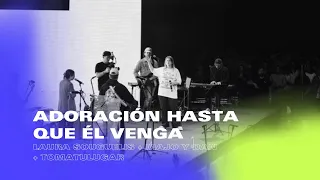 Adoración Hasta Que Él Venga |  TOMATULUGAR + Majo y Dan + Laura Souguellis | Conferencia TTL 2022