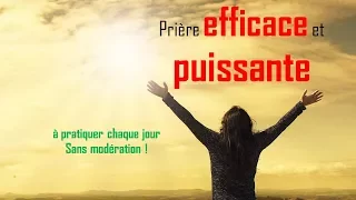 Prière efficace et puissante à consommer sans modération!