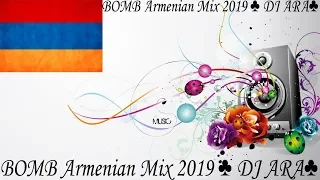 BOMB Armenian Mix 2019 🔊 DJ ARA🔊