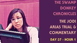 The Swamp Donkey Chronicles | The Jodi Arias Trial And Commentary - Day 37 Hour 1