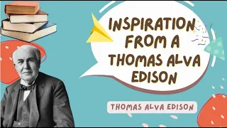 Top 60 Thomas Edison Quotes to Motivate You to Never Quit