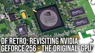 DF Retro: The Story of Nvidia GeForce 256 - The Original 'GPU' [Sponsored]