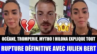 HILONA EN PLEURS, ANNONCE SA RUPTURE DÉFINITIVE AVEC JULIEN : OCEANE EL HIMER, TROMPERIE, MYTHO ! 💔