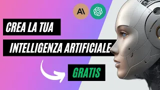 Incredibile, Crea e Guadagna con la TUA Intelligenza Artificiale [GRATIS] (tutorial completo)