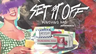 Set It Off - Punching Bag (Instrumental)