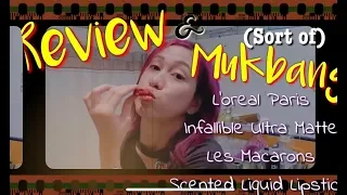 Review + Mukbang with L’oreal Ultra Matte Infallible Les Macarons
