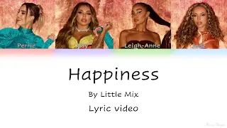 Little Mix - Happiness (Color coded lyric video)