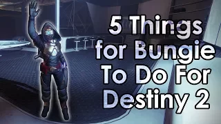 5 Things I'd Like To See Bungie Do For Destiny 2