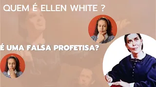 Quem é a Ellen White? | Ela é uma falsa profetisa? …