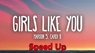 Maroon 5 - Girls Like You ft. Cardi B (Speed Up / Fast)